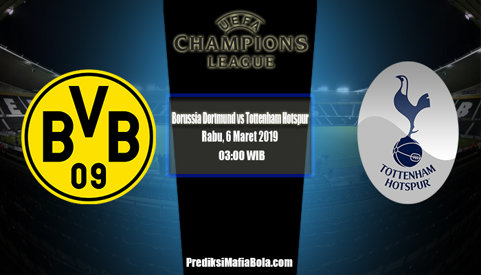 Prediksi Borussia Dortmund vs Tottenham Hotspur 6 Maret 2019