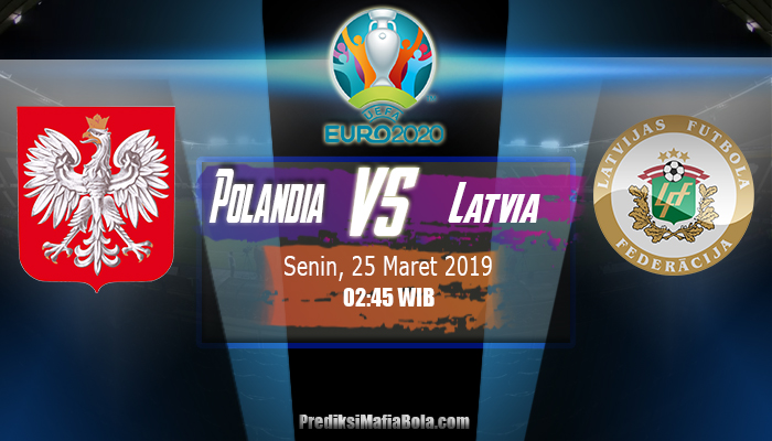 Prediksi Polandia Vs Latvia 25 Maret 2019