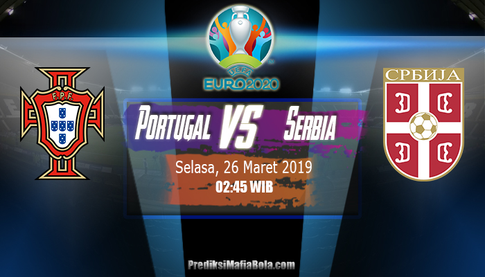 Prediksi Portugal vs Serbia 26 Maret 2019