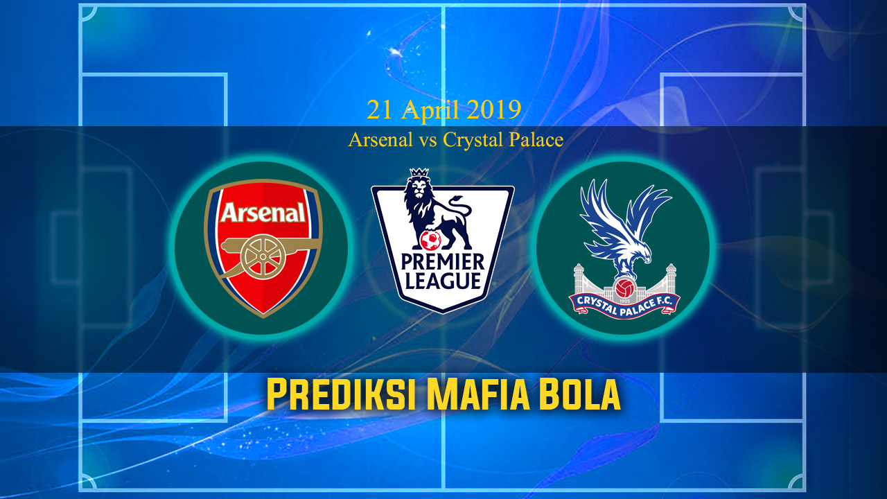 Prediksi Arsenal vs Crystal Palace 21 April 2019
