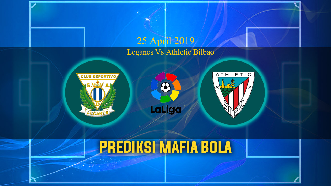 Prediksi Leganes Vs Athletic Bilbao 25 April 2019