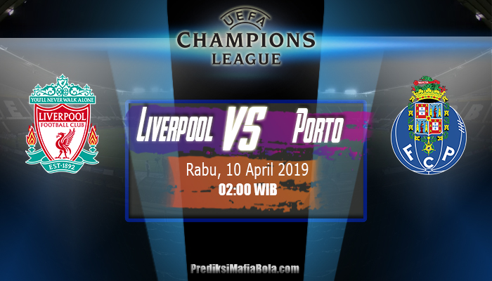 Prediksi Liverpool Vs Porto 10 April 2019