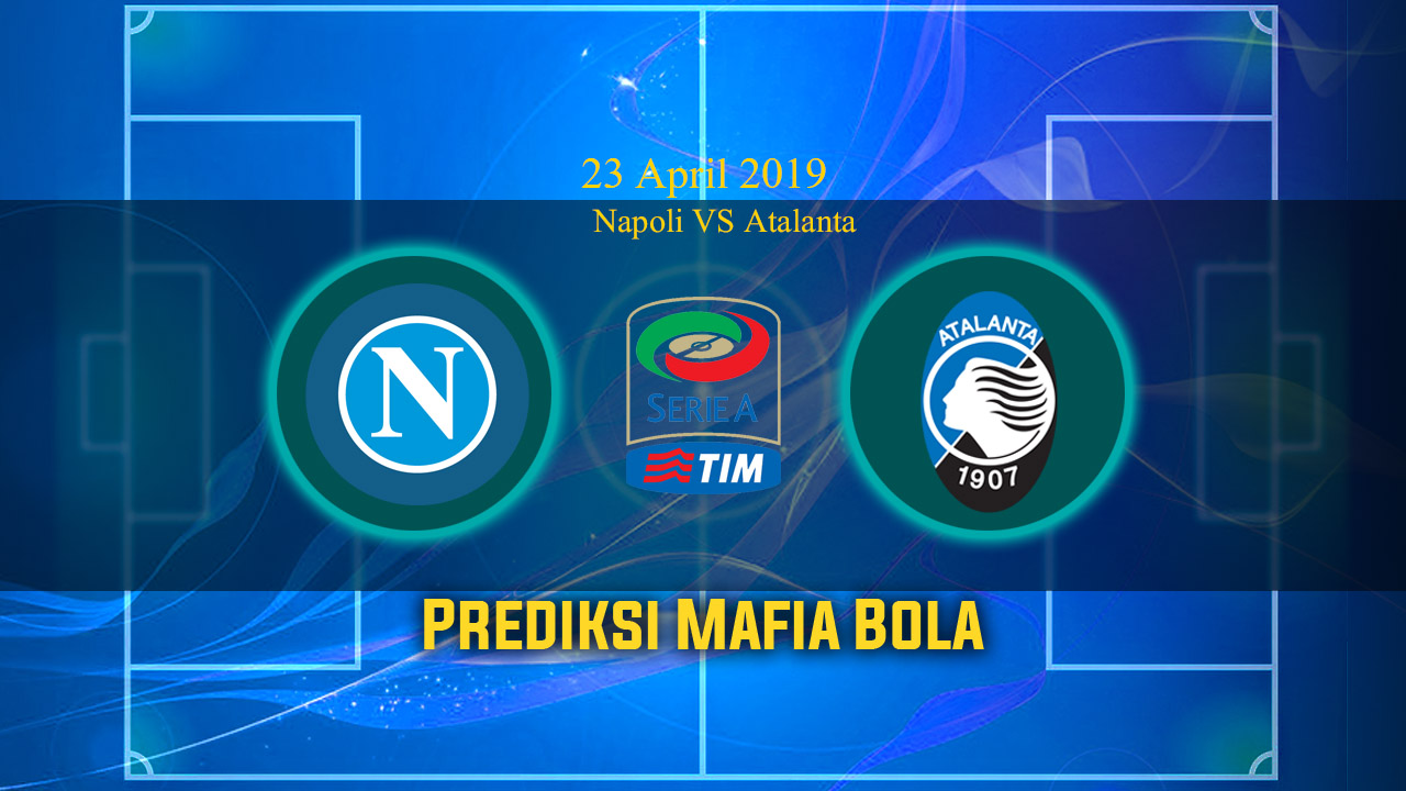Prediksi Napoli VS Atalanta 23 April 2019