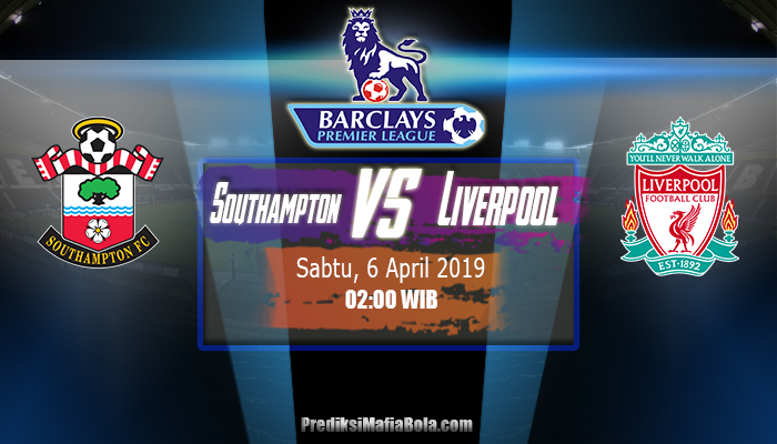 Prediksi Southampton vs Liverpool 6 April 2019