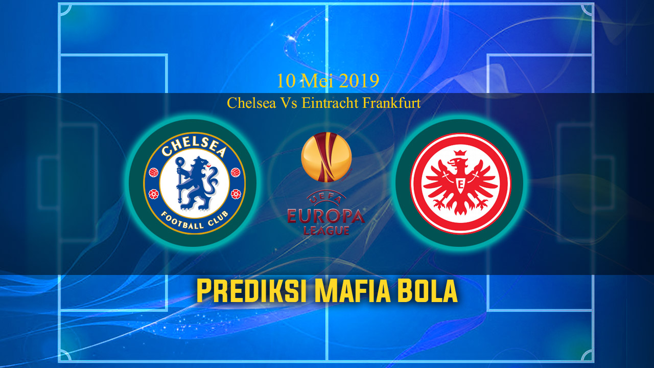 Prediksi Chelsea Vs Eintracht Frankfurt 10 Mei 2019