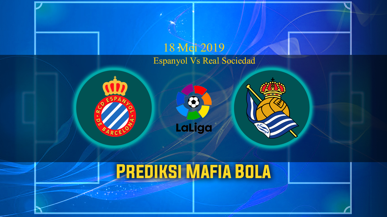 Prediksi Espanyol Vs Real Sociedad 19 Mei 2019