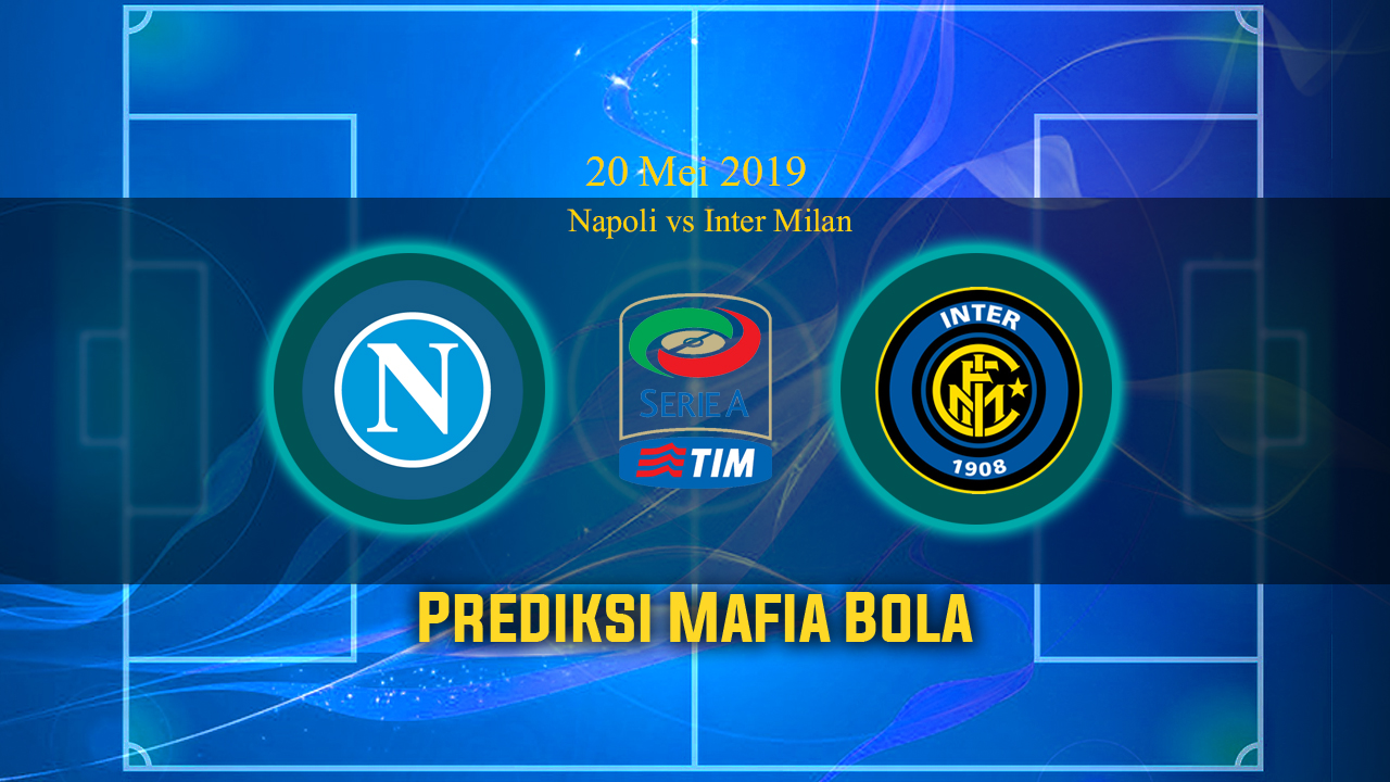 Prediksi Napoli vs Inter Milan 20 Mei 2019