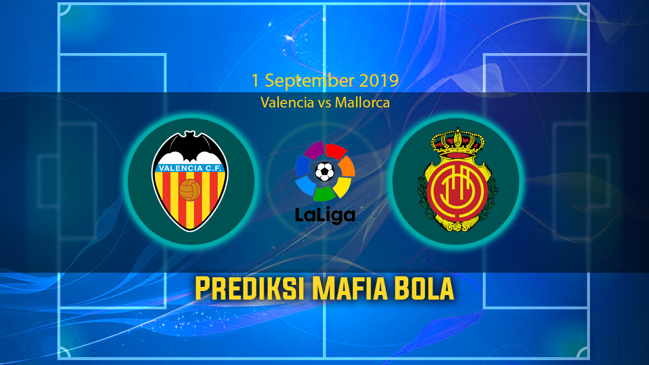 Prediksi Valencia vs Mallorca 1 September 2019