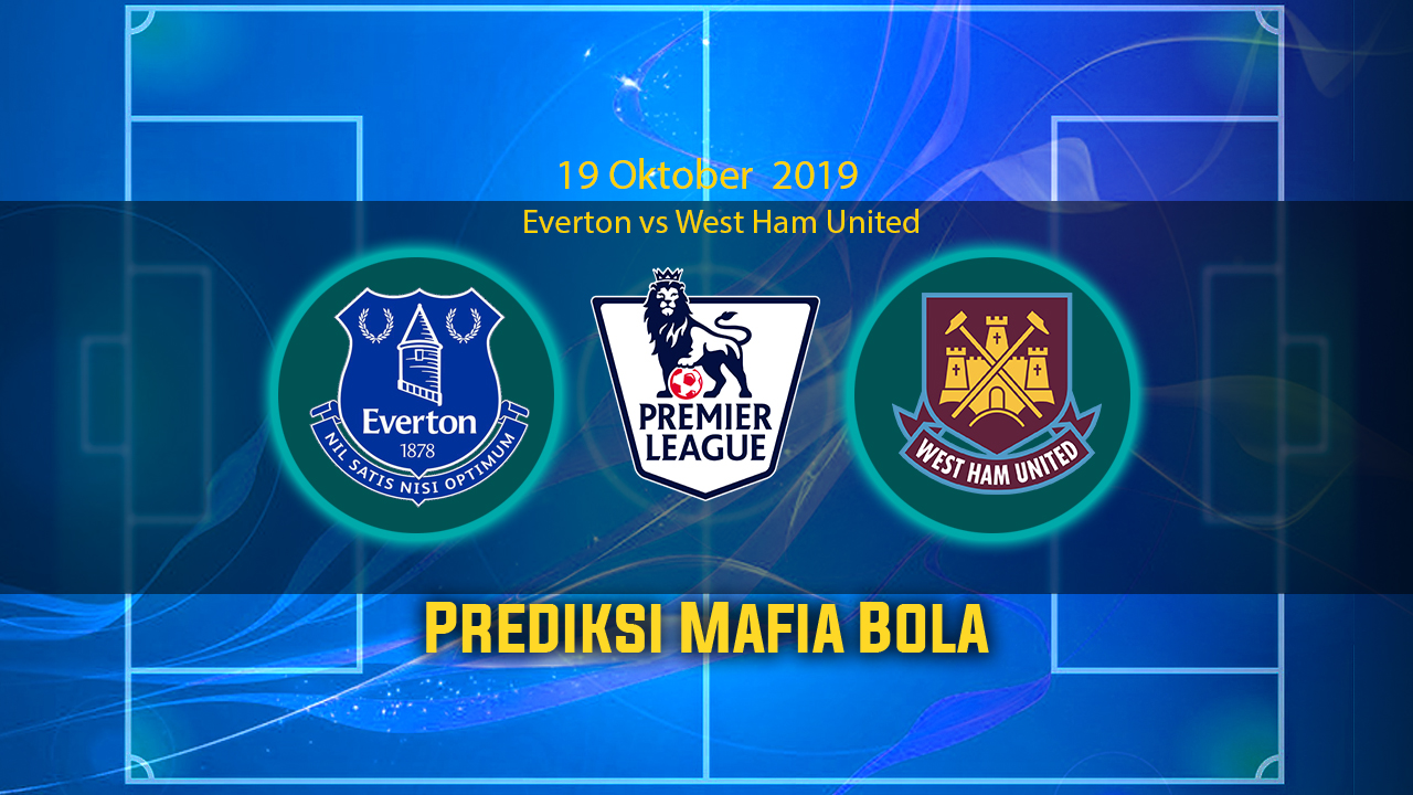 Prediksi Everton vs West Ham United 19 Oktober 2019